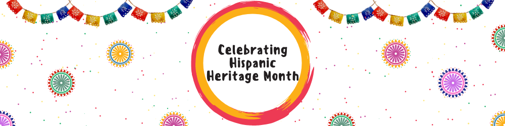 Hispanic Heritage Month 